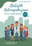 Labor Force Statistics of Singkawang Municipality 2021