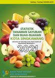 Statistics Of Vegetable And Fruit Plants Of Singkawang Municipality 2021