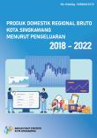 Gross Regional Domestic Product Of Singkawang Municipility By Expenditures 2018-2022