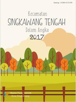 Kecamatan Singkawang Tengah Dalam Angka 2017