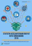 Statistik Kesejahteraan Rakyat Kota Singkawang 2016